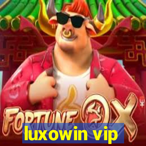 luxowin vip